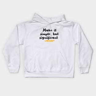 Make it simple, but significant, black, motivational, vintage Kids Hoodie